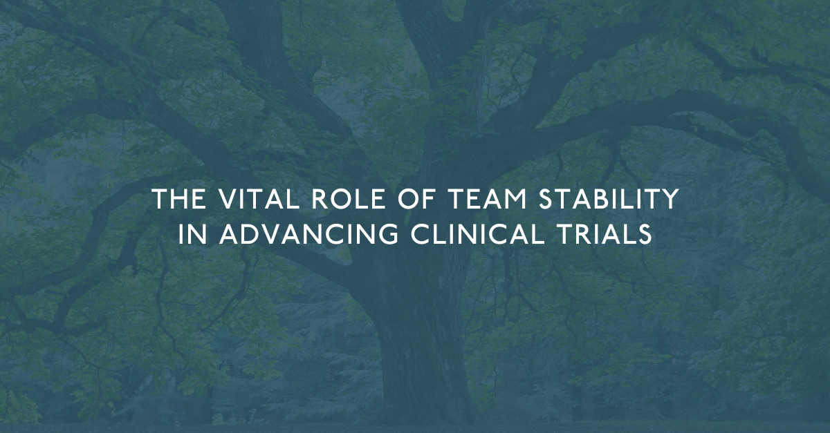 The Vital Role of Team Stability in Advancing Clinical Trials