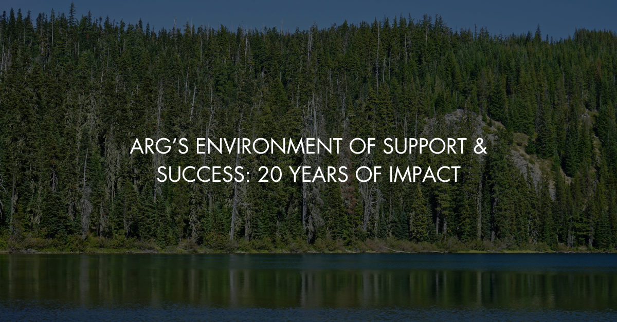 ARG’s Environment Of Support & Success: 20 Years Of Impact